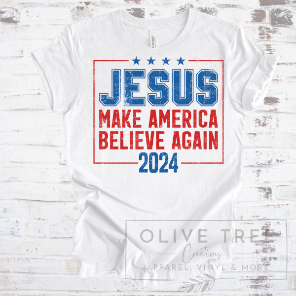 Jesus Make America Believe Again  2024 T-Shirt