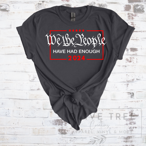 We The People Have Had Enough T-Shirt